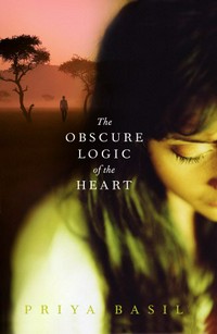 The obscure logic of the heart / Priya Basil.