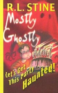 Let's get this party haunted! / R.L. Stine.