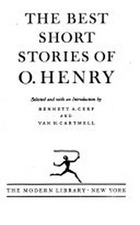 The best short stories of O. Henry [pseud.] / selected, and with an introduction, by Bennett A. Cerf and Van H. Cartmell.