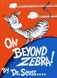 On beyond zebra / by Dr. Seuss [pseud.].