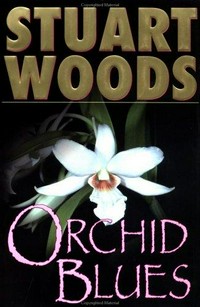 Orchid blues / Stuart Woods.