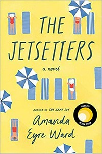 The jetsetters : a novel / Amanda Eyre Ward.