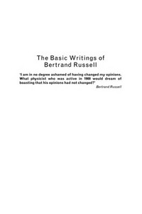 The basic writings of Bertrand Russell / Bertrand Russell ; edited by Robert E. Egner and Lester E. Denonn with an introduction by John G. Slater.
