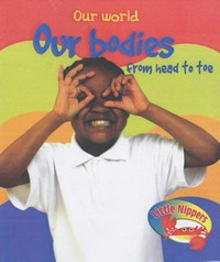 Our bodies from head to toe / Monica Hughes.