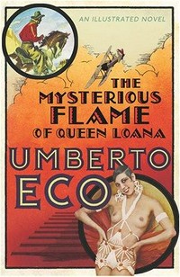 The mysterious flame of Queen Loana / Umberto Eco.