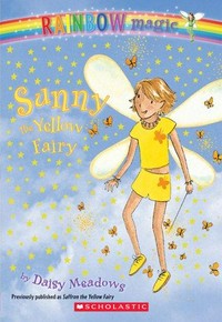 Sunny the yellow fairy / by Daisy Meadows ; illustrated by Georgie Ripper.