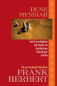 Dune messiah / Frank Herbert ; with a new introduction by Brian Herbert.