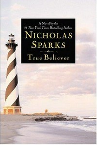 True believer / Nicholas Sparks.