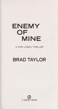 Enemy of mine / Brad Taylor.