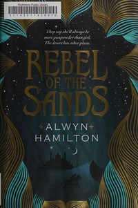 Rebel of the sands / Alwyn Hamilton.