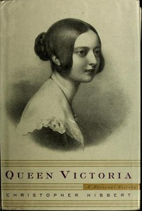 Queen Victoria : a personal history / Christopher Hibbert.