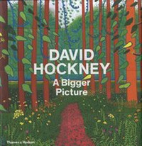 David Hockney : a bigger picture / [exhibition curators, Marco Livingstone and Edith Devaney].