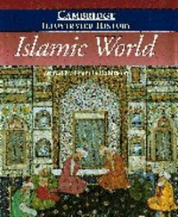 The Cambridge illustrated history of the Islamic world / edited by Francis Robinson.