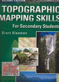 Topographic mapping skills for secondary students / Grant Kleeman.