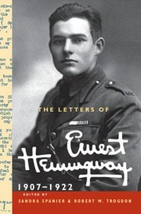 The letters of Ernest Hemingway. edited by Sandra Spanier and Robert W. Trogdon. Volume 1 : 1907-1922 /