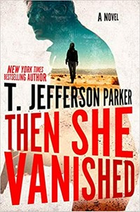 Then she vanished / T. Jefferson Parker.