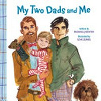 My two dads and me / written by Michael Joosten ; illustrated by Izak Zenou.