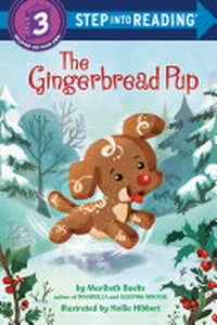 The gingerbread pup / by Maribeth Boelts ; illustrated by Hollie Hibbert.