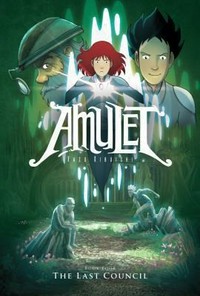 Amulet, Vol. 4: The Last Council / Kibuishi, Kazu.