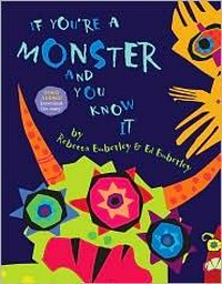 If you're a monster and you know it / by Rebecca Emberley & Ed Emberley.