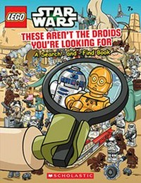 These aren't the droids you're looking for : a search-and-find book.