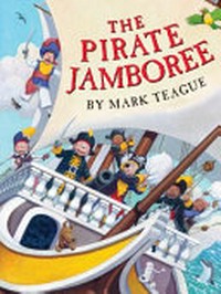 The pirate jamboree / by Mark Teague.