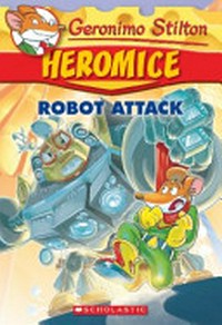 Robot attack / Geronimo Stilton.