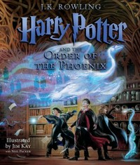 Harry Potter and the order of the phoenix / J.K. Rowling ; illustrated by Jim Kay with Neil Packer.