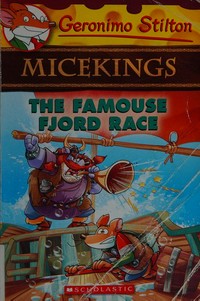 The famouse fjord race / Geronimo Stilton ; [illustrations by Giuseppe Facciotto and Alessandro Costa ; translated by Julia Heim].