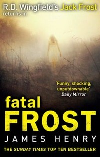 Fatal Frost / Fatal Frost / James Henry.