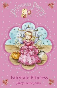 Fairytale princess / written by Janey Louise Jones ; illustrated by Samantha Chaffey.