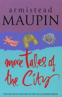 More tales of the city / Armistead Maupin.