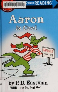 Aaron is cool / by P.D. Eastman.