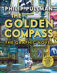 The golden compass : the graphic novel / Philip Pullman ; adapted by Stephane Melchior ; art by Clement Oubrerie ; coloring by Clement Oubrerie with Philippe Bruno ; translated by Annie Eaton.