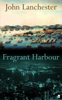 Fragrant harbour / John Lanchester.
