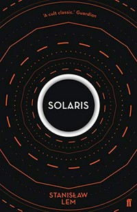 Solaris / Stanisław Lem ; translated by Joanna Kilmartin and Steve Cox.