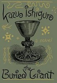 The buried giant / Kazuo Ishiguro.