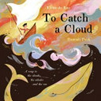 To catch a cloud / Elena de Roo ; Hannah Peck.