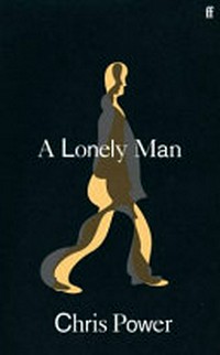 A lonely man / lonely man / Chris Power.