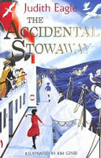 The accidental stowaway / Judith Eagle ; illustrated by Kim Geyer.