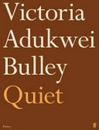 Quiet / Victoria Adukwei Bulley.