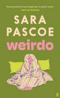 Weirdo / Sara Pascoe.