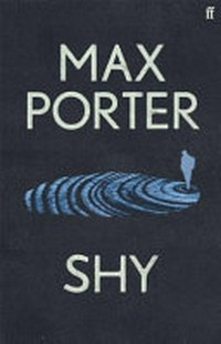 Shy / Max Porter.