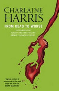 From dead to worse / Charlaine Harris.