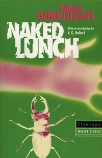 Naked lunch / William S. Burroughs, with an introduction by J.G. Ballard.
