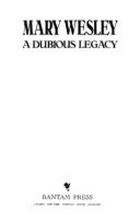 A dubious legacy / Mary Wesley.