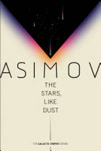 The stars, like dust / Isaac Asimov.