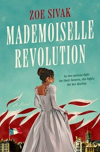 Mademoiselle revolution / Zoe Sivak.