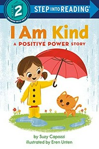 I am kind : a positive power story / by Suzy Capozzi ; illustrated by Eren Unten.