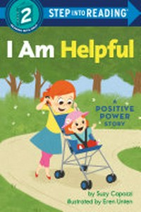 I am helpful / by Suzy Capozzi ; illustrated by Eren Unten.